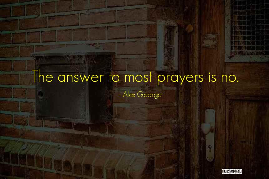 Faith Prayers Quotes By Alex George Faith Prayers Quotes By Alex George