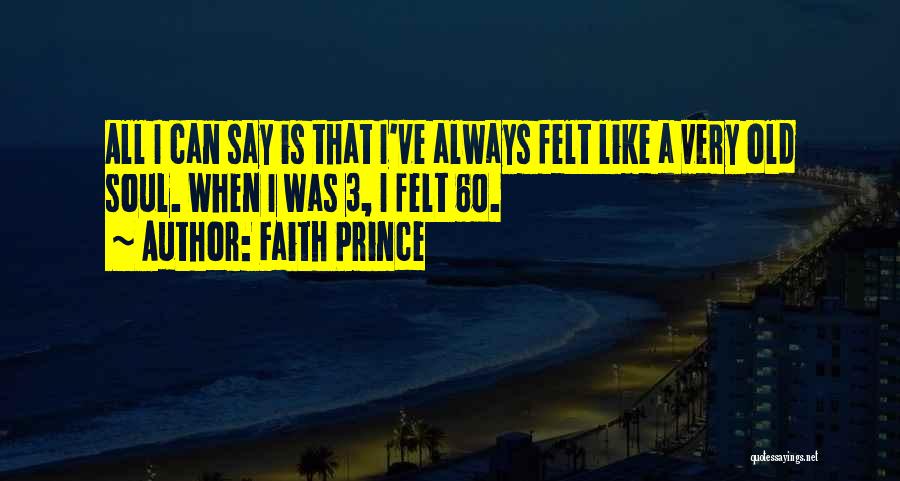 Faith Prince Quotes 2104260