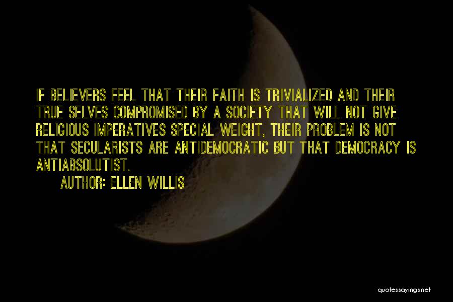 Faith Quotes By Ellen Willis