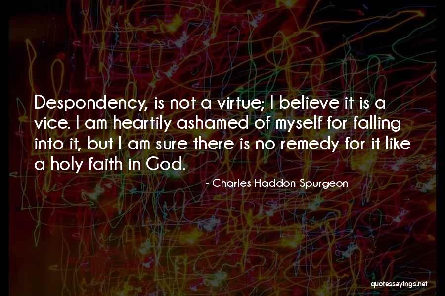 Faith Remedy Quotes By Charles Haddon Spurgeon Faith Remedy Quotes By Charles Haddon Spurgeon