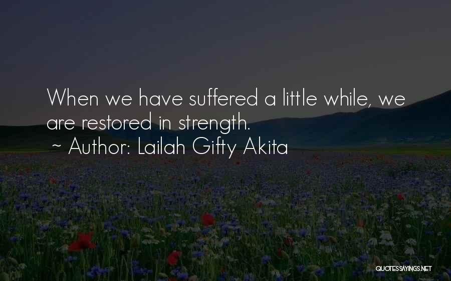 Faith Restored Quotes By Lailah Gifty Akita