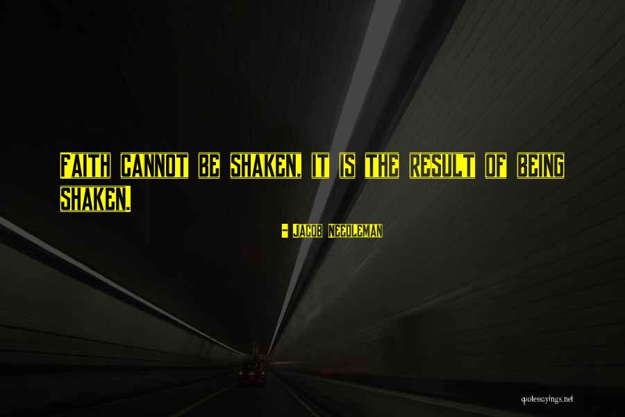 Faith Shaken Quotes By Jacob Needleman Faith Shaken Quotes By Jacob Needleman
