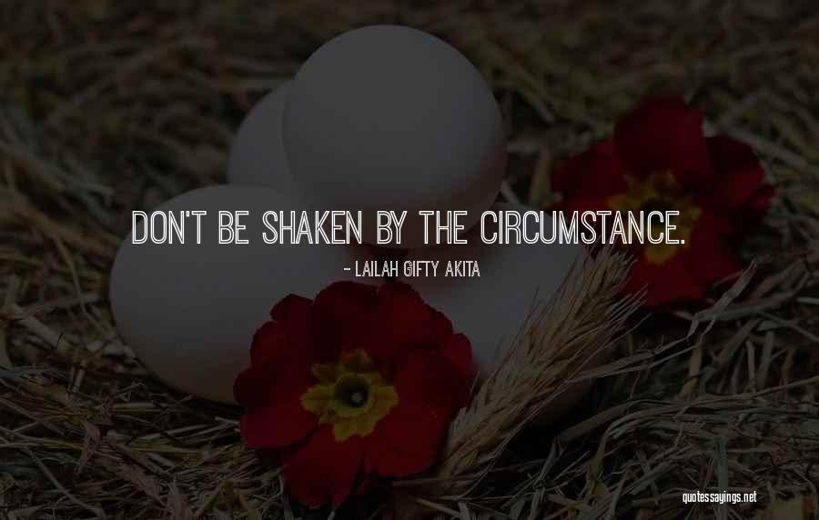 Faith Shaken Quotes By Lailah Gifty Akita Faith Shaken Quotes By Lailah Gifty Akita