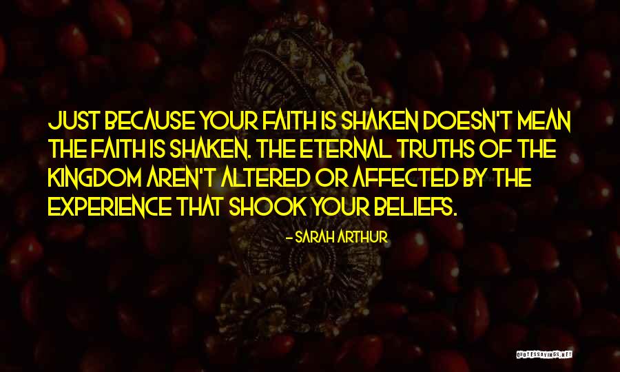 Faith Shaken Quotes By Sarah Arthur Faith Shaken Quotes By Sarah Arthur
