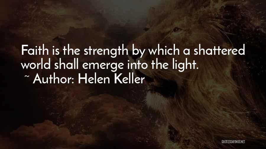 Faith Shattered Quotes By Helen Keller