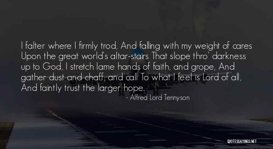 Faith Stairs Quotes By Alfred Lord Tennyson