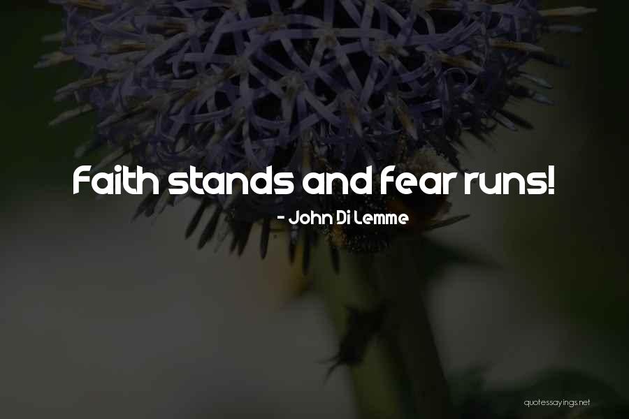 Faith Stands Quotes By John Di Lemme Faith Stands Quotes By John Di Lemme