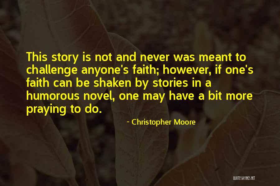 Faith Story Quotes By Christopher Moore Faith Story Quotes By Christopher Moore