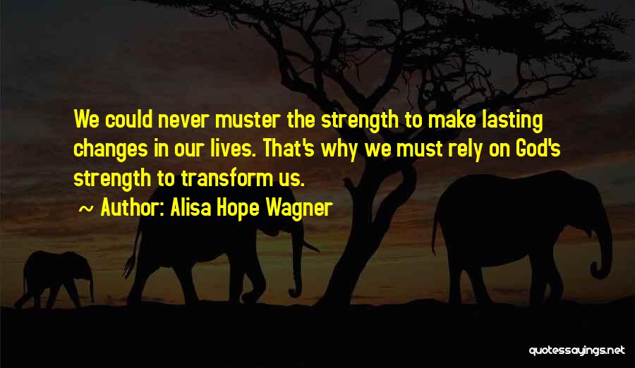 Faith Strength Hope Quotes By Alisa Hope Wagner