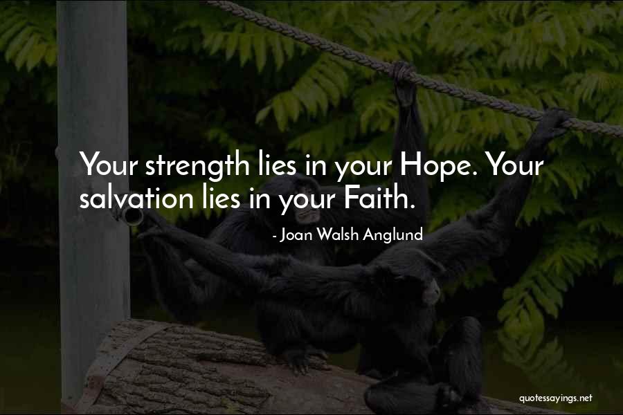 Faith Strength Hope Quotes By Joan Walsh Anglund