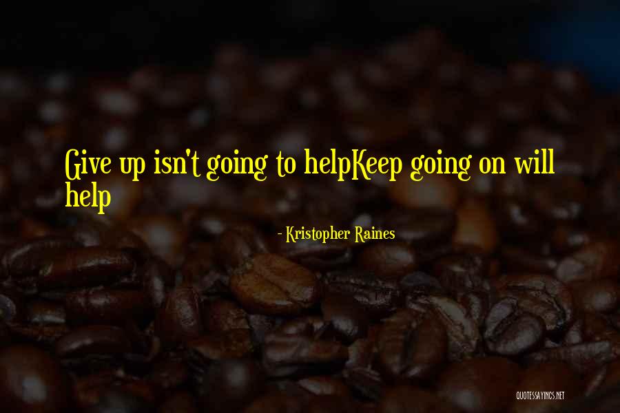 Faith Strength Hope Quotes By Kristopher Raines Faith Strength Hope Quotes By Kristopher Raines