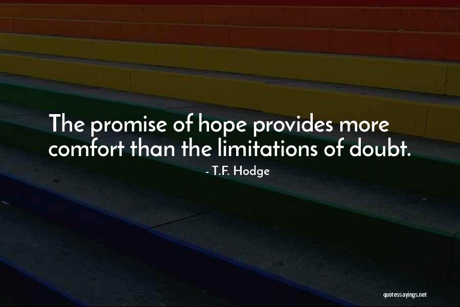 Faith Strength Hope Quotes By T.F. Hodge Faith Strength Hope Quotes By T.F. Hodge