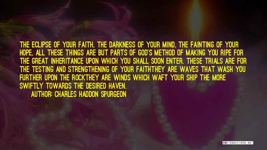 Faith Strengthening Quotes By Charles Haddon Spurgeon