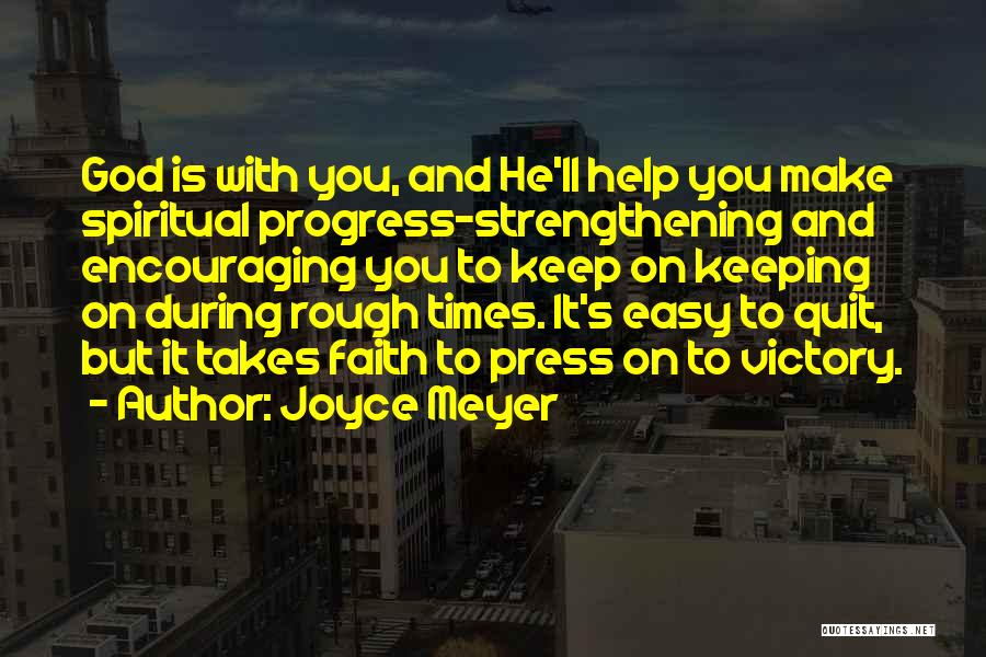 Faith Strengthening Quotes By Joyce Meyer
