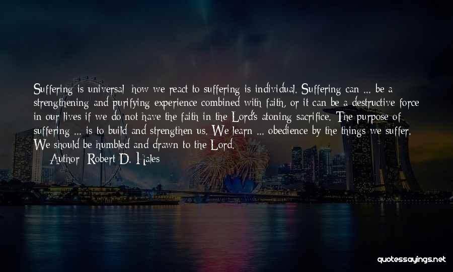 Faith Strengthening Quotes By Robert D. Hales
