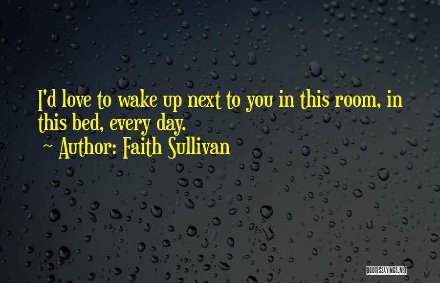 Faith Sullivan Quotes 1463970