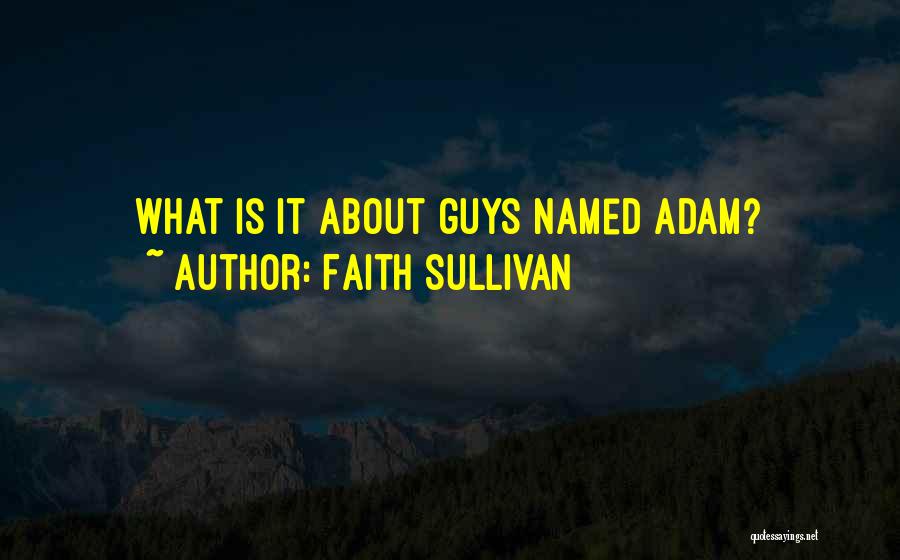 Faith Sullivan Quotes 2106770