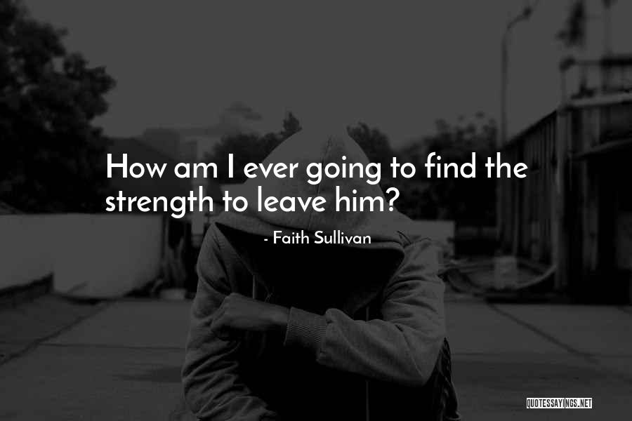 Faith Sullivan Quotes 2107065 Faith Sullivan Quotes 2107065