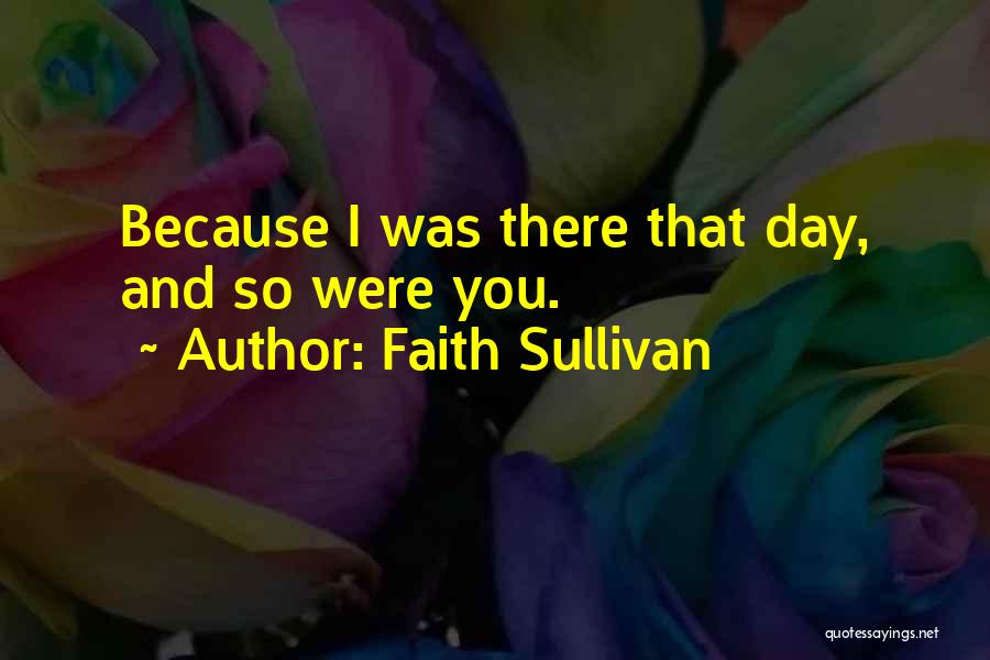 Faith Sullivan Quotes 444202