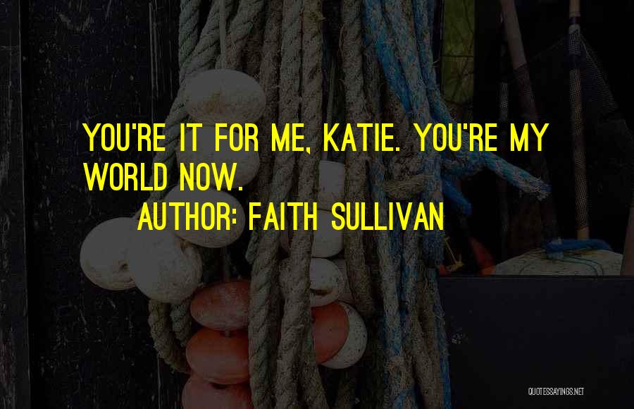 Faith Sullivan Quotes 455534