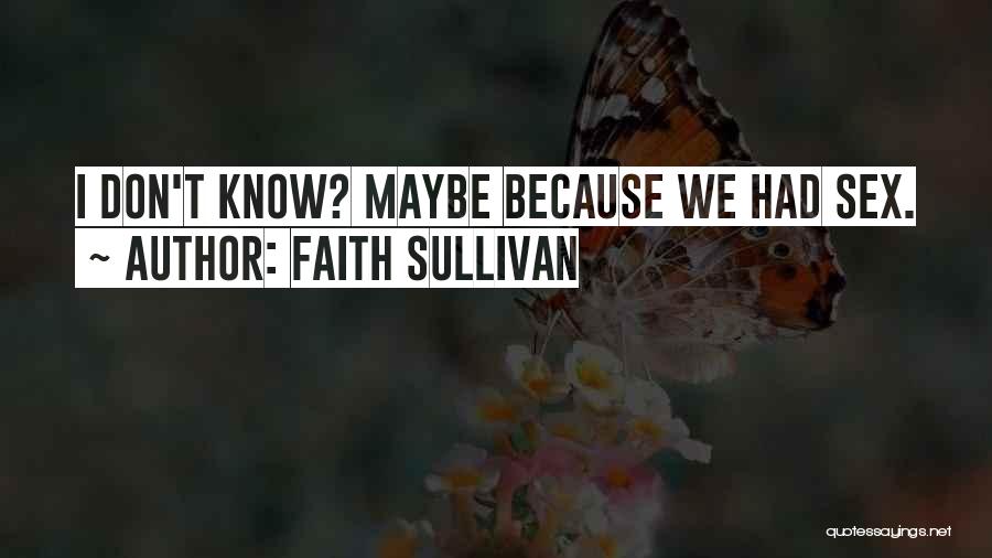 Faith Sullivan Quotes 631045