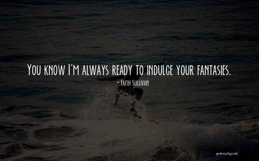 Faith Sullivan Quotes 901835
