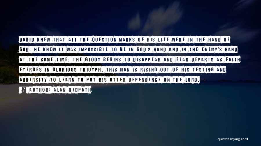Faith Testing Quotes By Alan Redpath