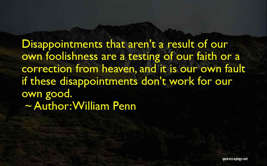 Faith Testing Quotes By William Penn