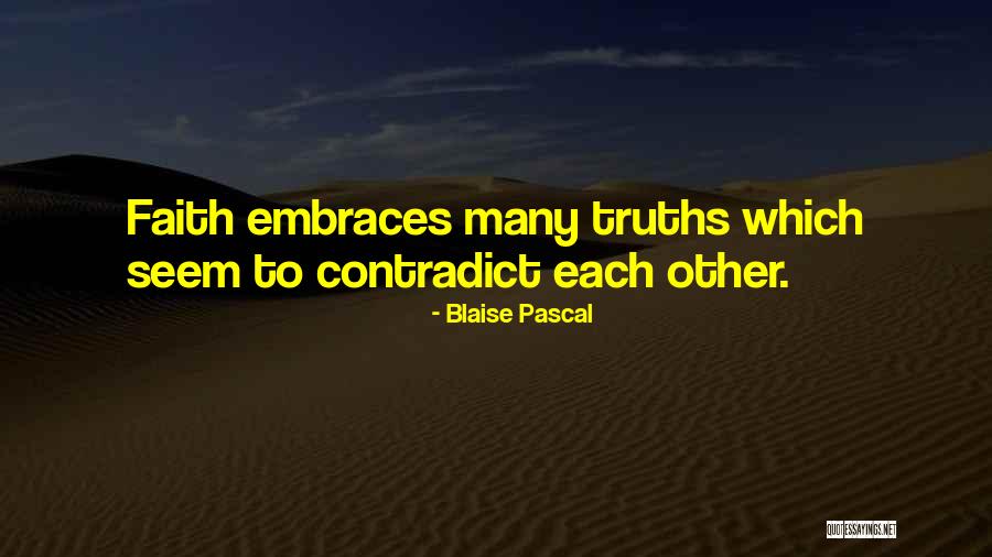 Faith That Embraces Quotes By Blaise Pascal Faith That Embraces Quotes By Blaise Pascal
