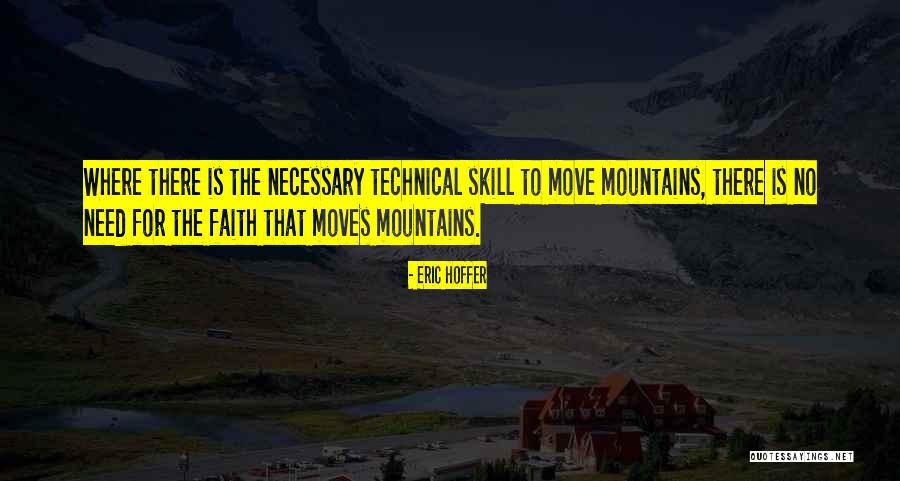 Faith That Moves Quotes By Eric Hoffer Faith That Moves Quotes By Eric Hoffer