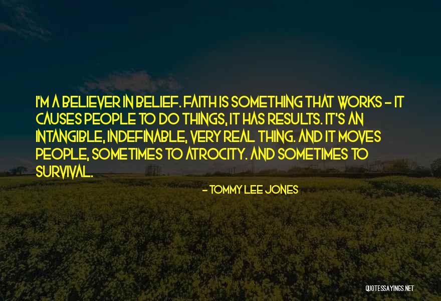 Faith That Moves Quotes By Tommy Lee Jones Faith That Moves Quotes By Tommy Lee Jones