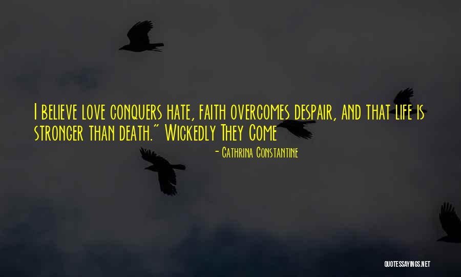 Faith That Overcomes Quotes By Cathrina Constantine Faith That Overcomes Quotes By Cathrina Constantine