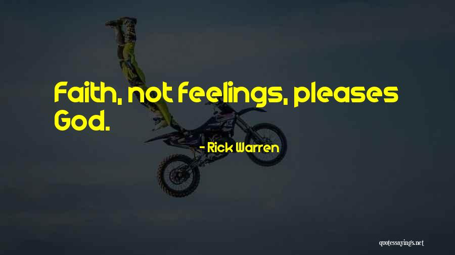 Faith That Pleases Quotes By Rick Warren Faith That Pleases Quotes By Rick Warren