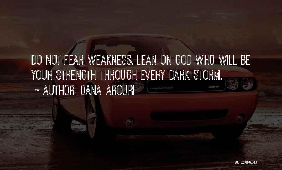 Faith Through The Storm Quotes By Dana Arcuri