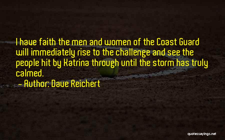 Faith Through The Storm Quotes By Dave Reichert