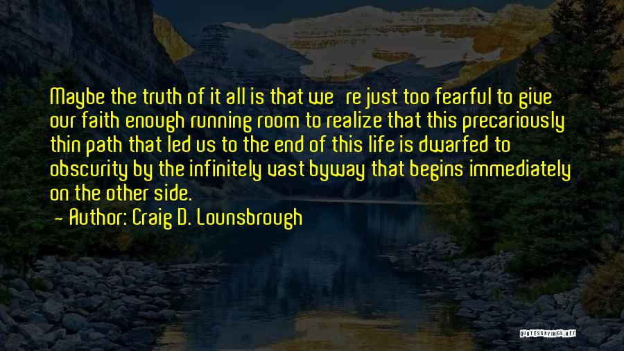 Faith To God Quotes By Craig D. Lounsbrough