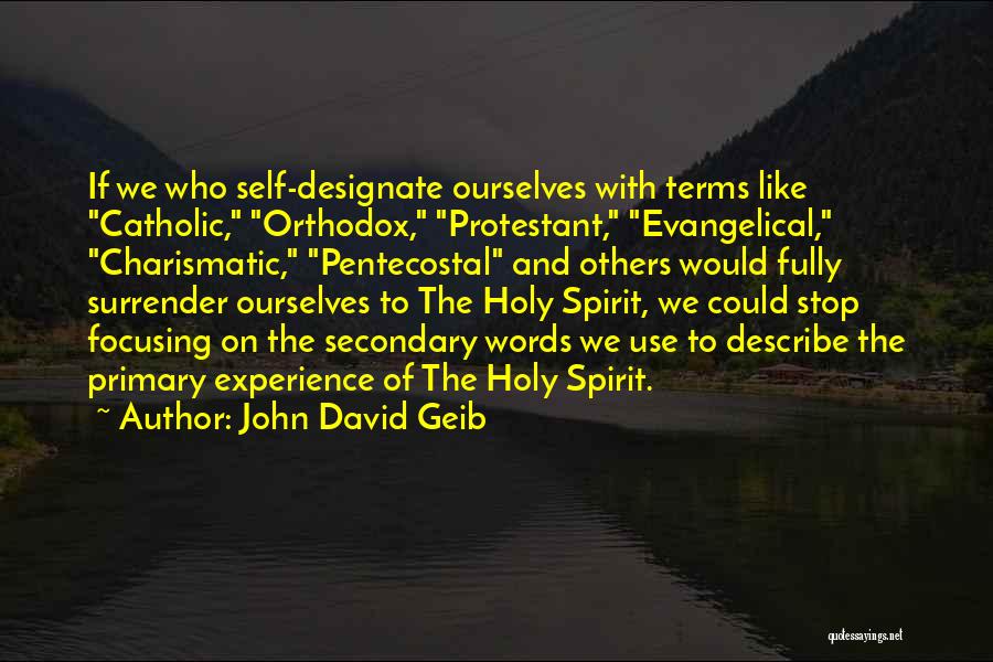 Faith To God Quotes By John David Geib