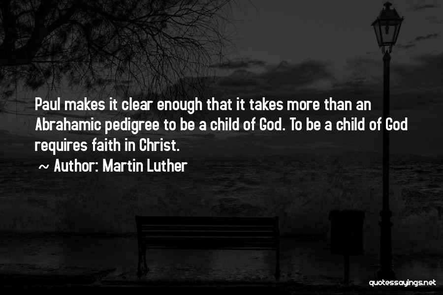 Faith To God Quotes By Martin Luther