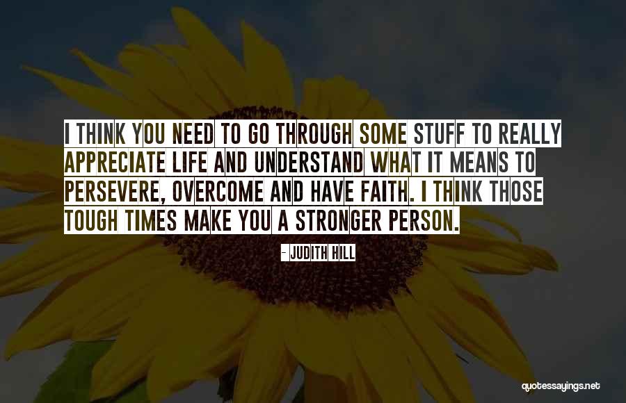 Faith To Overcome Quotes By Judith Hill Faith To Overcome Quotes By Judith Hill