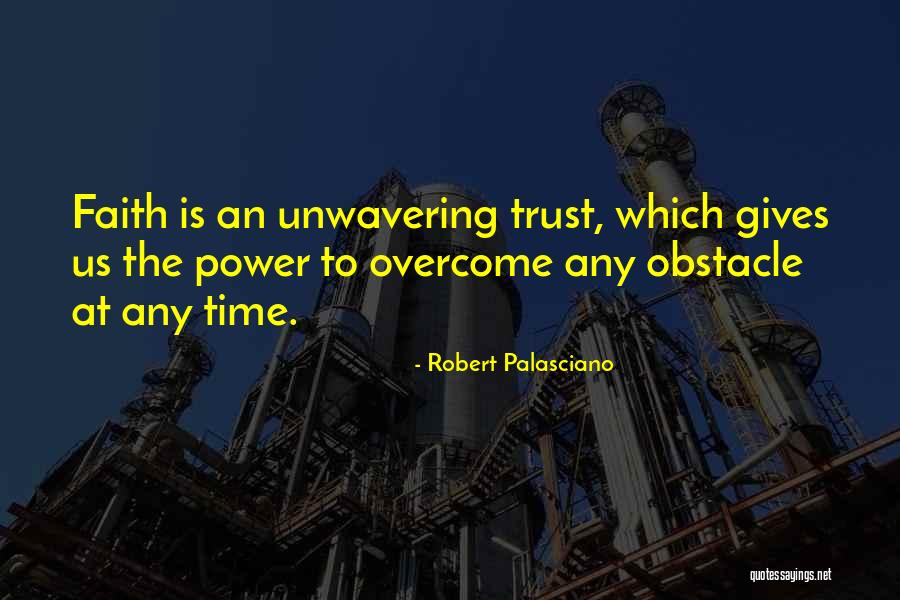 Faith To Overcome Quotes By Robert Palasciano Faith To Overcome Quotes By Robert Palasciano