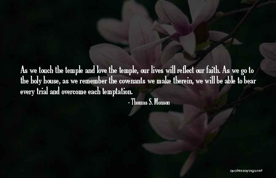 Faith To Overcome Quotes By Thomas S. Monson Faith To Overcome Quotes By Thomas S. Monson