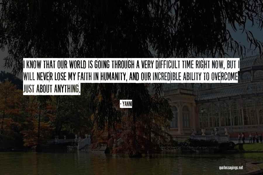 Faith To Overcome Quotes By Yanni Faith To Overcome Quotes By Yanni