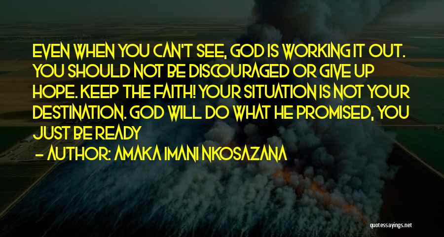 Faith Trust Hope Quotes By Amaka Imani Nkosazana