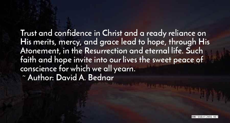 Faith Trust Hope Quotes By David A. Bednar