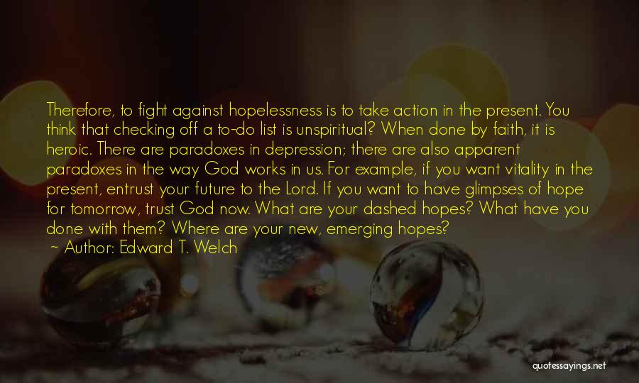 Faith Trust Hope Quotes By Edward T. Welch