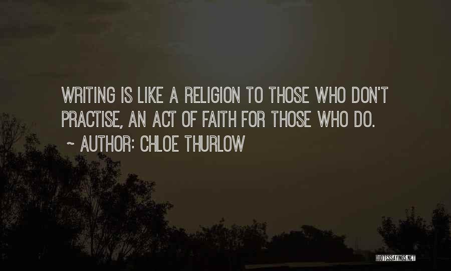 Faith Vs Religion Quotes By Chloe Thurlow