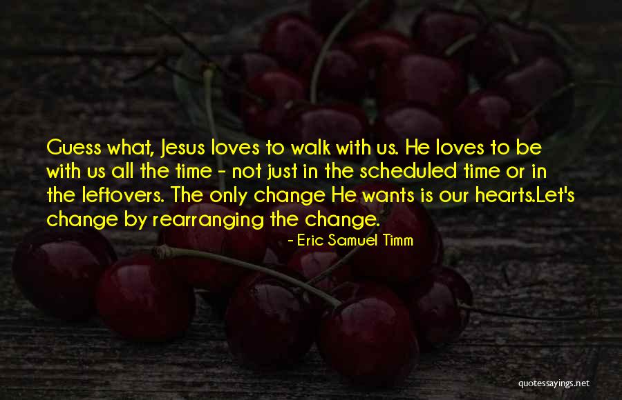 Faith Walk Quotes By Eric Samuel Timm Faith Walk Quotes By Eric Samuel Timm