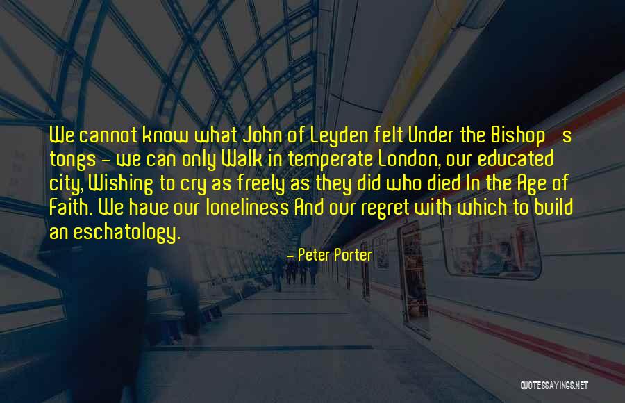 Faith Walk Quotes By Peter Porter Faith Walk Quotes By Peter Porter
