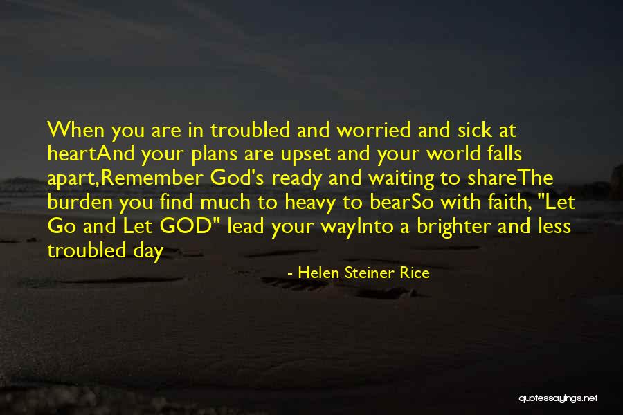 Faith When Sick Quotes By Helen Steiner Rice