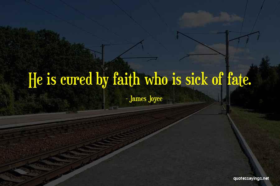 Faith When Sick Quotes By James Joyce